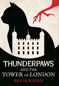 Thunderpaws and the Tower of London【電子書籍】[ Ben Housden ]