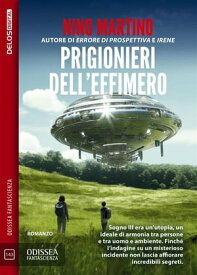 Prigionieri dell'effimero【電子書籍】[ Nino Martino ]