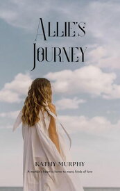 Allie's Journey【電子書籍】[ Kathy Murphy ]