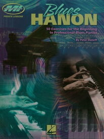 Blues Hanon (Music Instruction) 50 Exercises for the Beginning to Professional Blues Pianist【電子書籍】[ Peter Deneff ]