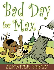 Bad Day for Max【電子書籍】[ Jennifer Cosey ]