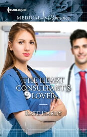 The Heart Consultant's Lover【電子書籍】[ Kate Hardy ]
