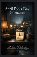 April Fools' Day for Introverts
