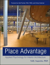 Place Advantage Applied Psychology for Interior Architecture【電子書籍】[ Sally Augustin ]
