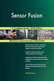 Sensor Fusion A Complete Guide - 2020 Edition【電子書籍】[ Gerardus Blokdyk ]