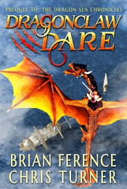 Dragonclaw Dare【電子書籍】[ Brian Ference ]