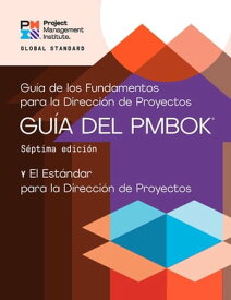 A Guide to the Project Management Body of Knowledge (PMBOK? Guide) ? Seventh Edition and The Standard for Project Management (SPANISH)【電子書籍】[ Project Management Institute Project Management Institute ]