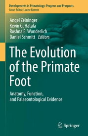 The Evolution of the Primate Foot Anatomy, Function, and Palaeontological Evidence【電子書籍】