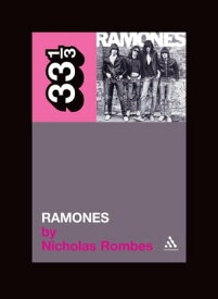 The Ramones' Ramones【電子書籍】[ Nicholas Rombes ]