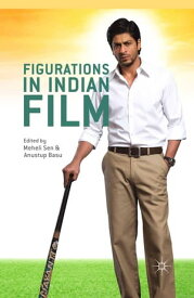 Figurations in Indian Film【電子書籍】[ Meheli Sen ]