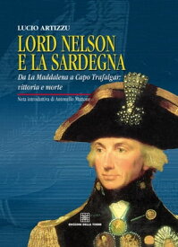 Lord Nelson e la Sardegna【電子書籍】[ Lucio Artizzu ]