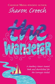 The Wanderer【電子書籍】[ Sharon Creech ]