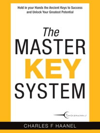 The Master Key System【電子書籍】[ Charles F. Haanel ]