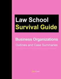 Business Organizations: Outlines and Case Summaries Law School Survival Guides, #10【電子書籍】[ J. Teller ]