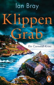Klippengrab Ein Cornwall-Krimi【電子書籍】[ Ian Bray ]