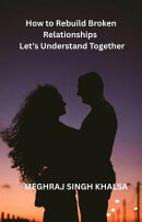 How to Rebuild Broken Relationships – Let’s Understand Togethe