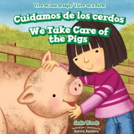 Cuidamos de los cerdos / We Take Care of the Pigs【電子書籍】[ Sadie Woods ]