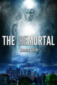 The Remortal【電子書籍】[ Ramsey Isler ]