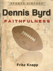 Dennis Byrd: Faithfulness 【電子書籍】[ Fritz Knapp ]