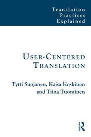 User-Centered Translation【電子書籍】[ Tytti Suojanen ]