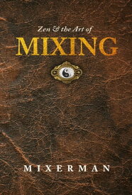 Zen & the Art of MIXING【電子書籍】[ Mixerman ]