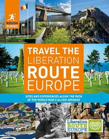 Rough Guides Travel The Liberation Route Europe (Travel Guide eBook)【電子書籍】[ Rough Guides ]