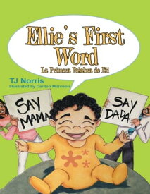 Ellie’s First Word: La Primera Palabra de Eli【電子書籍】[ TJ Norris ]