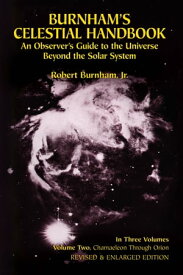 Burnham's Celestial Handbook, Volume Two An Observer's Guide to the Universe Beyond the Solar System【電子書籍】[ Robert Burnham Jr. ]