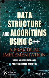Data Structure and Algorithms Using C++ A Practical Implementation【電子書籍】[ Sachi Nandan Mohanty ]