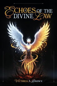 Echoes of Divine Law【電子書籍】[ Victoria Brown ]