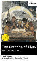 The Practice of Piety (Summarized Edition)