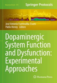 Dopaminergic System Function and Dysfunction: Experimental Approaches【電子書籍】