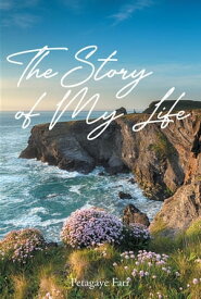 The Story of My Life【電子書籍】[ Petagaye Farr ]