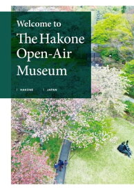 Welcome to The Hakone Open-Air Museum【電子書籍】[ 企画部 ]
