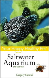 Saltwater Aquarium Your Happy Healthy Pet【電子書籍】[ Gregory Skomal ]