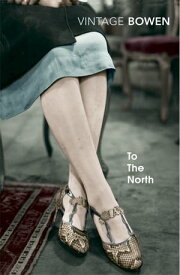 To The North【電子書籍】[ Elizabeth Bowen ]