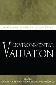 Environmental Valuation A Worldwide Compendium of Case Studies【電子書籍】