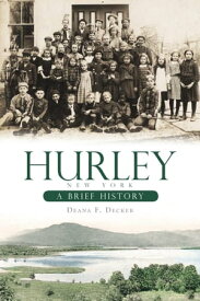 Hurley, New York A Brief History【電子書籍】[ Deana F. Decker ]