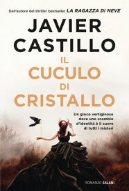 Il cuculo di cristallo 【電子書籍】[ Javier Castillo ]