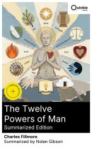 The Twelve Powers of Man (Summarized Edition)