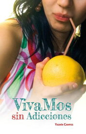 VivaMos sin Adicciones【電子書籍】[ Yasm?n Campos ]