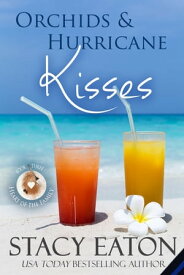 Orchids & Hurricane Kisses【電子書籍】[ Stacy Eaton ]