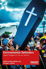 Environmental Defenders Deadly Struggles for Life and Territory【電子書籍】