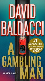 A Gambling Man【電子書籍】[ David Baldacci ]