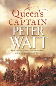 The Queen's Captain: Colonial Series Book 3【電子書籍】[ Peter Watt ]
