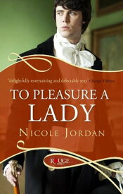 To Pleasure a Lady: A Rouge Regency Romance【電子書籍】[ Nicole Jordan ]