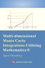 Multi-dimensional Monte Carlo Integrations Utilizing Mathematica【電子書籍】[ SUJAUL CHOWDHURY ]