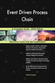 Event Driven Process Chain A Complete Guide - 2020 Edition【電子書籍】[ Gerardus Blokdyk ]