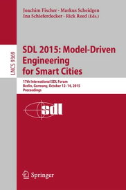 SDL 2015: Model-Driven Engineering for Smart Cities 17th International SDL Forum, Berlin, Germany, October 12-14, 2015, Proceedings【電子書籍】