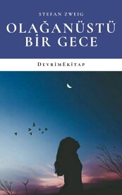 Ola?an?st? Bir Gece【電子書籍】[ Stefan Zweig ]